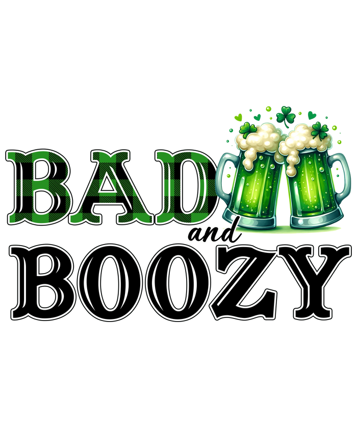 Saint Patrick's Day Bad and Boozy Design pressed on a garment