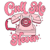 Call Me Never Valentine Design - DTF Ready To Press