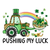 Pushing My Luck Lucky Charms Clover Truck Design - DTF Ready To Press