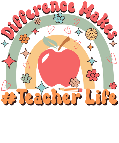 Difference Makes Teacher Life Design | DTF Dallas - DTF Dallas 
