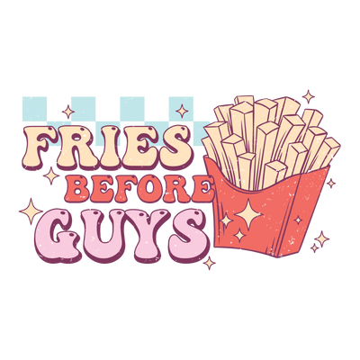 Fries Before Guys Couple Design - DTF Ready To Press - DTF Dallas 