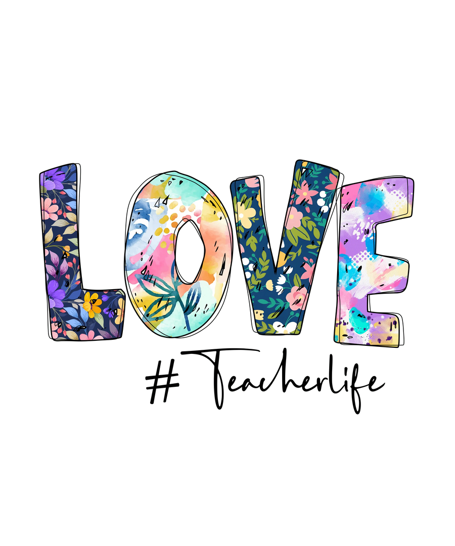 Love Teacher Life DTF Design - Ready to Press | DTF Dallas