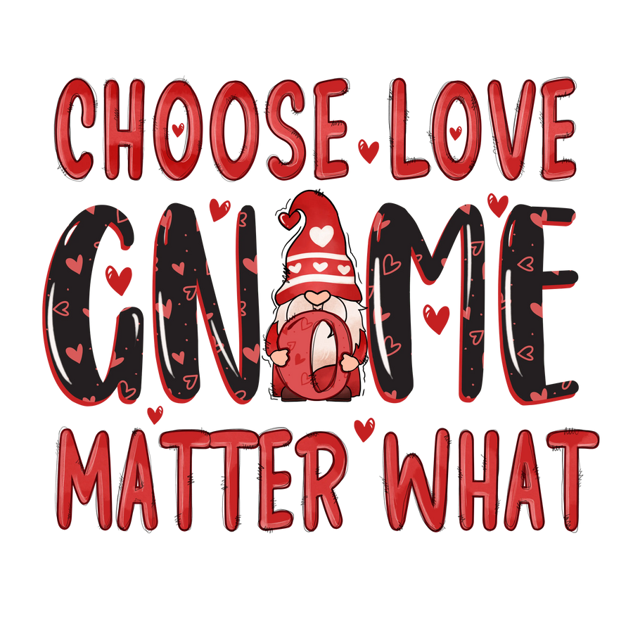Choose Love Gnome Valentine's Day Design - DTF | DTF Dallas