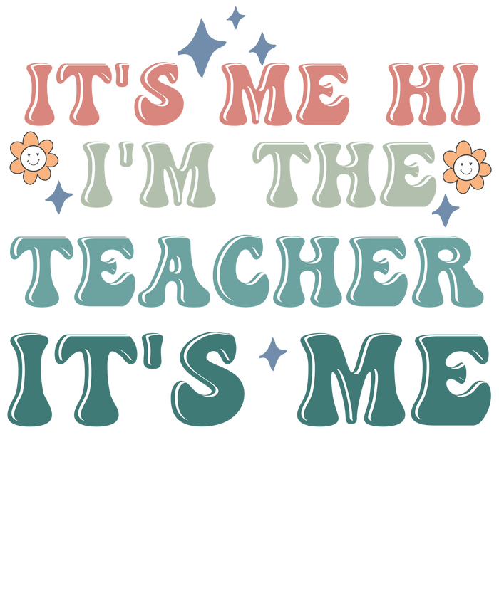 It's Me I'm The Teacher Design pressed on a garment