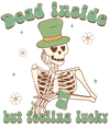 Dead Inside Patrick's Day Design - DTF Ready To Press