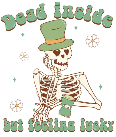 Dead Inside Patrick's Day Design - DTF Ready To Press - DTF Dallas 