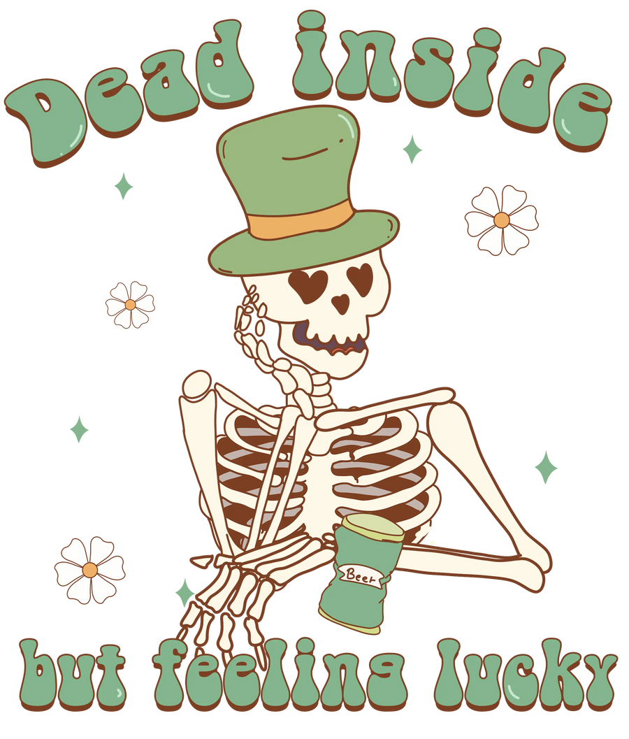 Dead Inside Patrick's Day Design - DTF Ready To Press