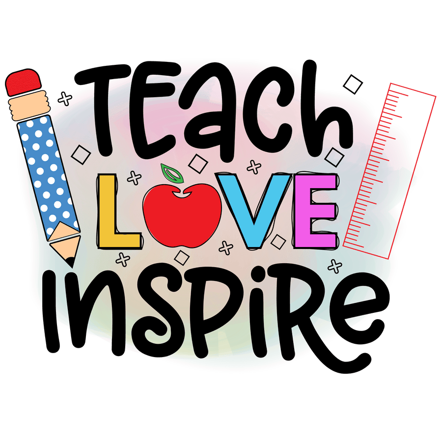 Teach Love Inspire DTF Design Ready to Press V2 | DTF Dallas