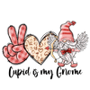 Cupid is My Gnome Valentine's Day Design | DTF Dallas