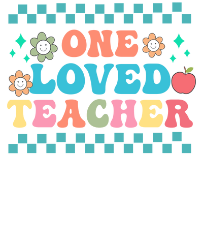 One Loved Teacher Teacher's Day Design | DTF Dallas - DTF Dallas 