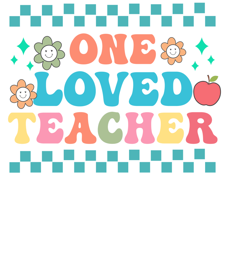 One Loved Teacher Teacher's Day Design | DTF Dallas