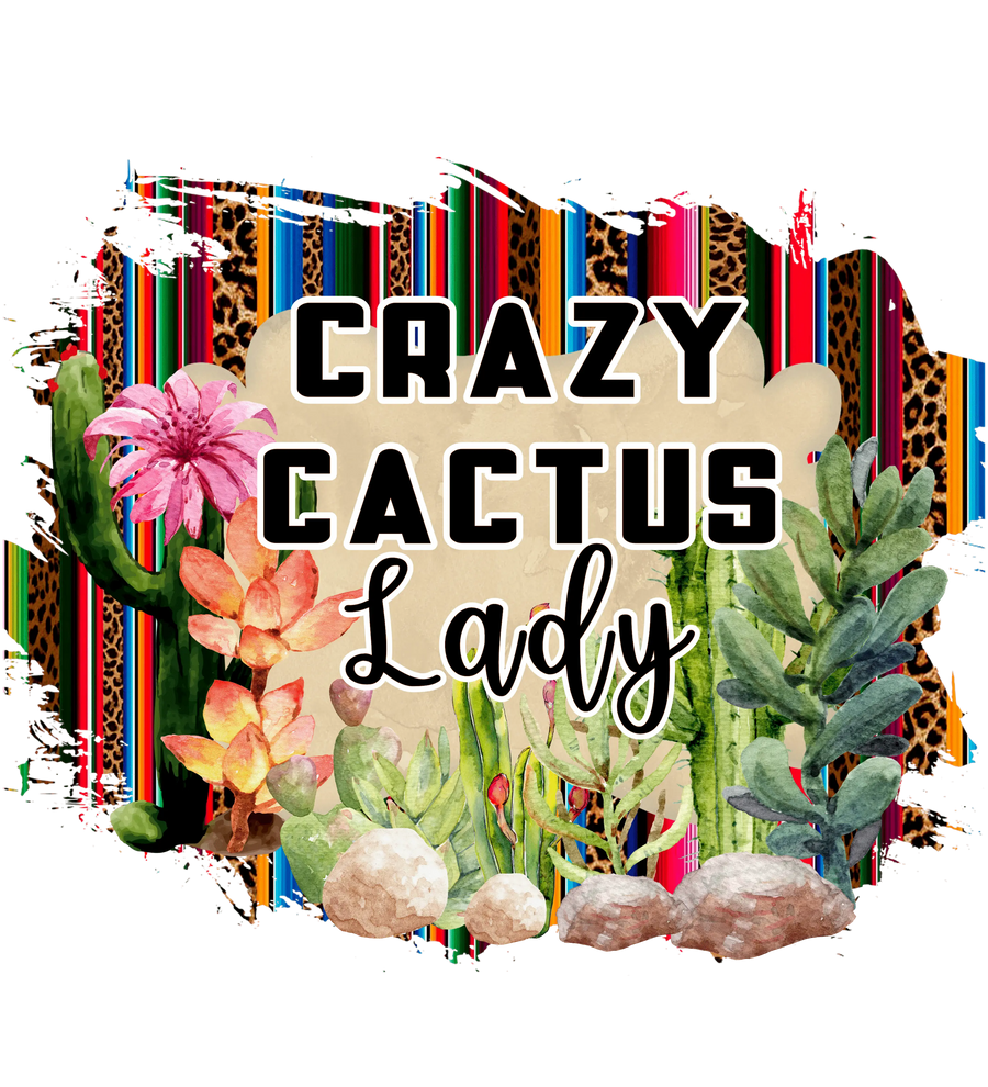 Crazy Cactus Lady Design - DTF Ready To Press