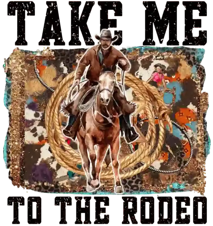 Take Me to the Rodeo Western Design pressed on a garment