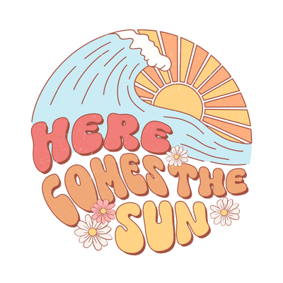 Here Comes the Sun Design DTF-Ready to Press | DTF Dallas - DTF Dallas 