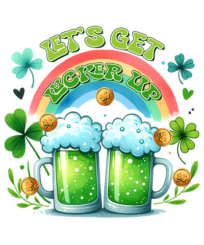 Saint Patty's Day - Let's Get Lucked Up Design | DTF Dallas - DTF Dallas 