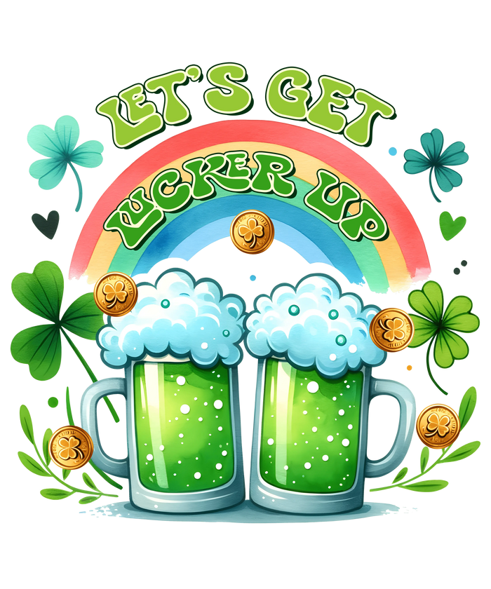 Saint Patty's Day Let's Get Lucked Up Design pressed on a garment