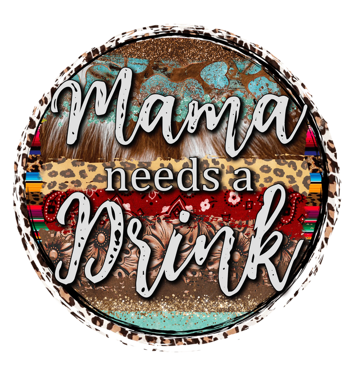 Mama Needs a Drink's Country Design pressed on a garment