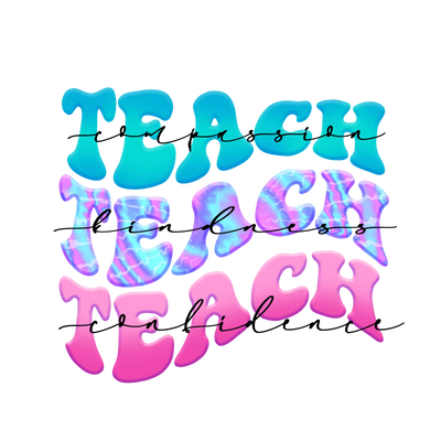 Teach Kindness  Design - DTF Ready To Press - DTF Dallas 