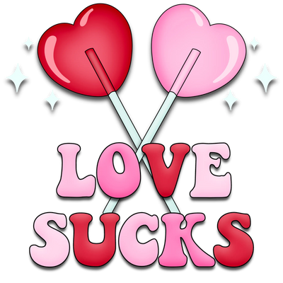 Love Sucks Valentine's Day Party Design | DTF Dallas - DTF Dallas 