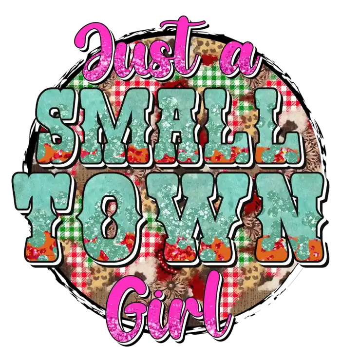 Just A Small Town Girl Design pressed on a garment