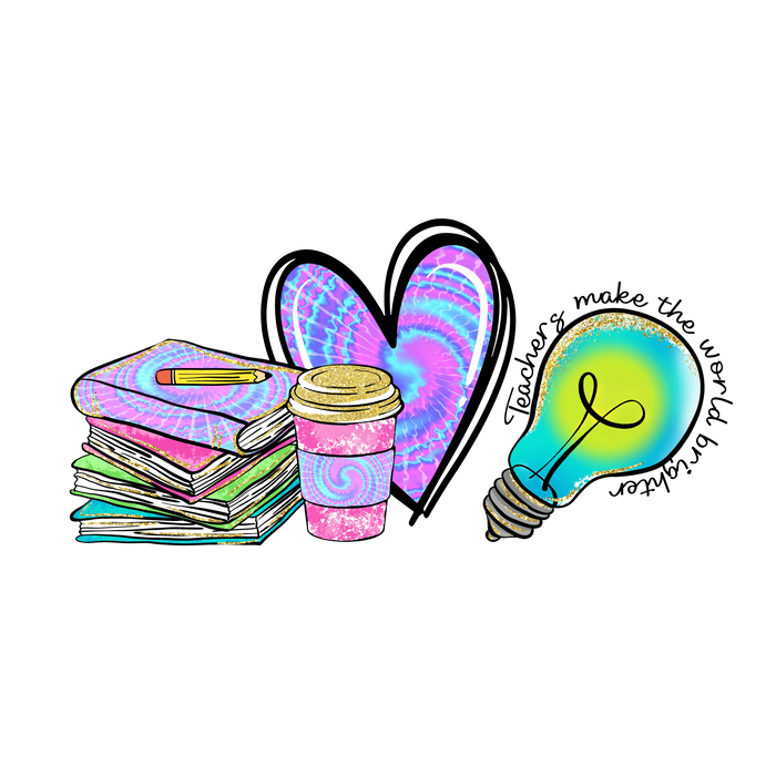 Teachers Make the World Brighter Design pressed on a garment