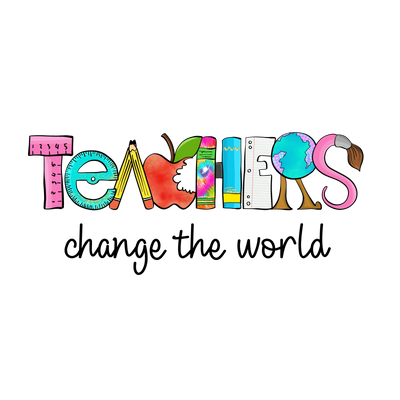 Teachers Change the World DTF Ready to Press V2 | DTF Dallas - DTF Dallas 