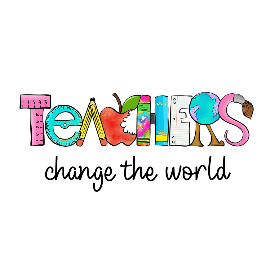 Teachers Change the World DTF Ready to Press V2 | DTF Dallas