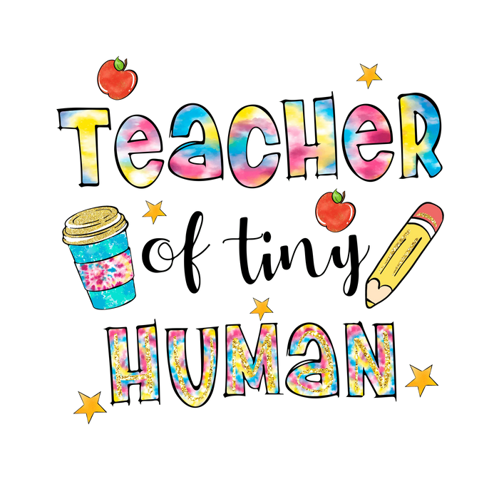 Teacher Of Tiny Human Design pressed on a garment