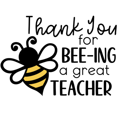 Thank You for Bee-ing a Great Teacher Design | DTF Dallas - DTF Dallas 