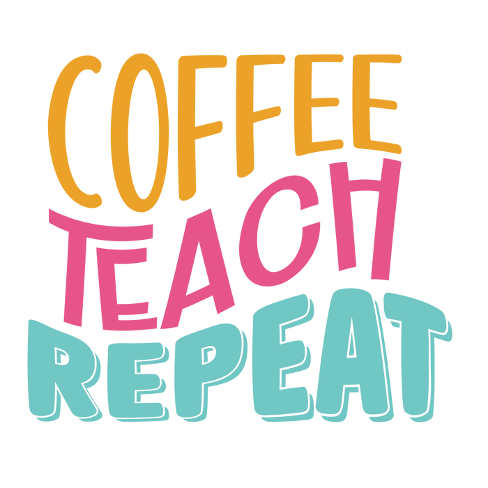 Coffee Teach Repeat Design pressed on a garment