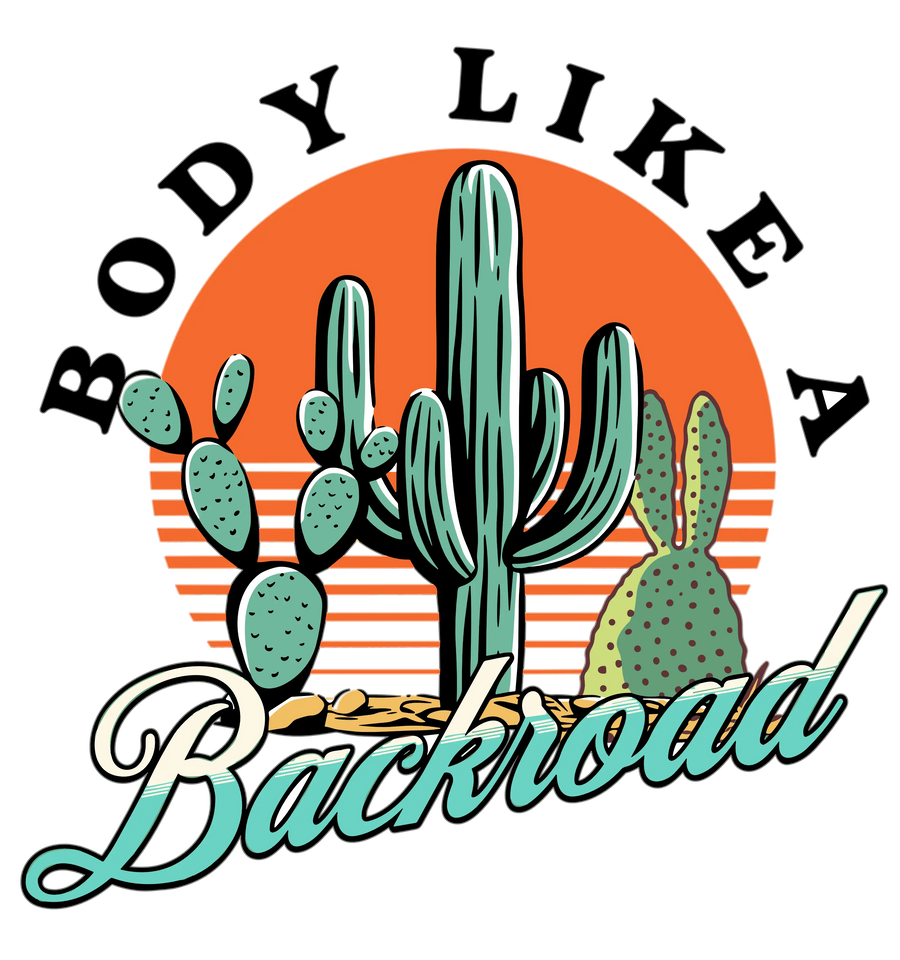 Body Like A Backroad Design - DTF Ready To Press