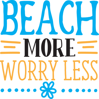 Beach More Worry Less Design DTF-Ready to Press | DTF Dallas - DTF Dallas 