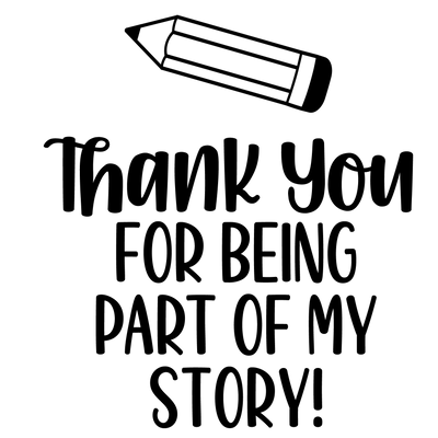 Thank You for Being Part of My Story Design | DTF Dallas - DTF Dallas 