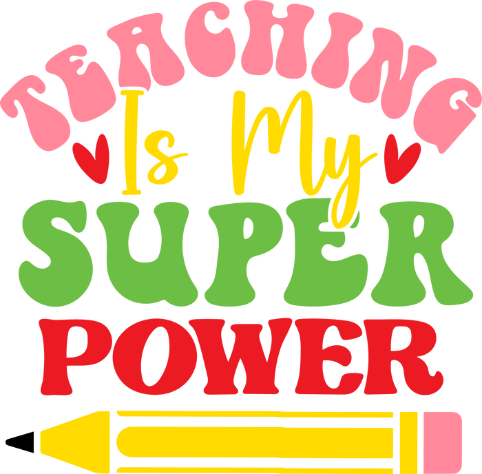 Super Power Teacher Design pressed on a garment