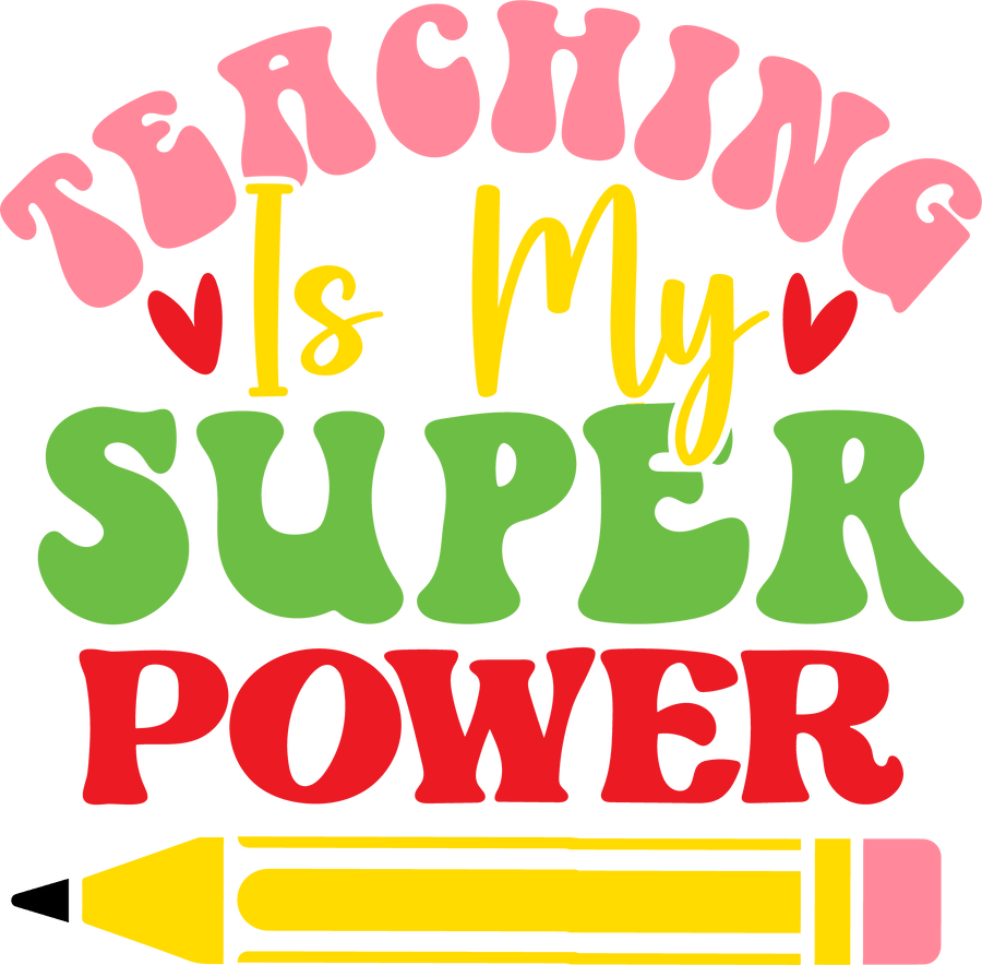 Super Power Teacher Design - DTF Ready To Press