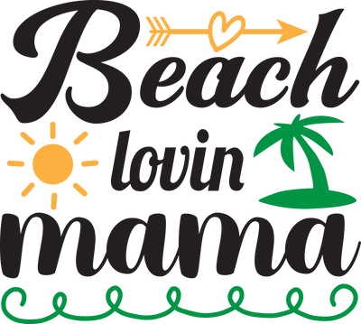 Beach Lovin Mama Design - DTF Ready To Press - DTF Dallas 