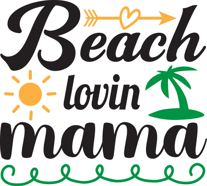 Beach Lovin Mama Design pressed on a garment