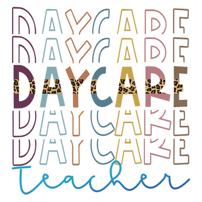 Daycare Teacher Design - DTF Ready To Press - DTF Dallas 