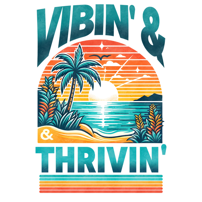 Vibin' Thrivin' Design pressed on a garment