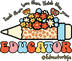 Educator Life Design - DTF Ready To Press