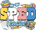 Sped Teacher Design - DTF Ready To Press