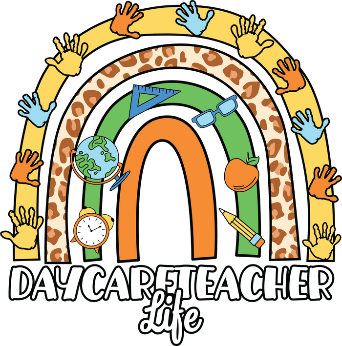 Daycare Teacher Life Design pressed on a garment