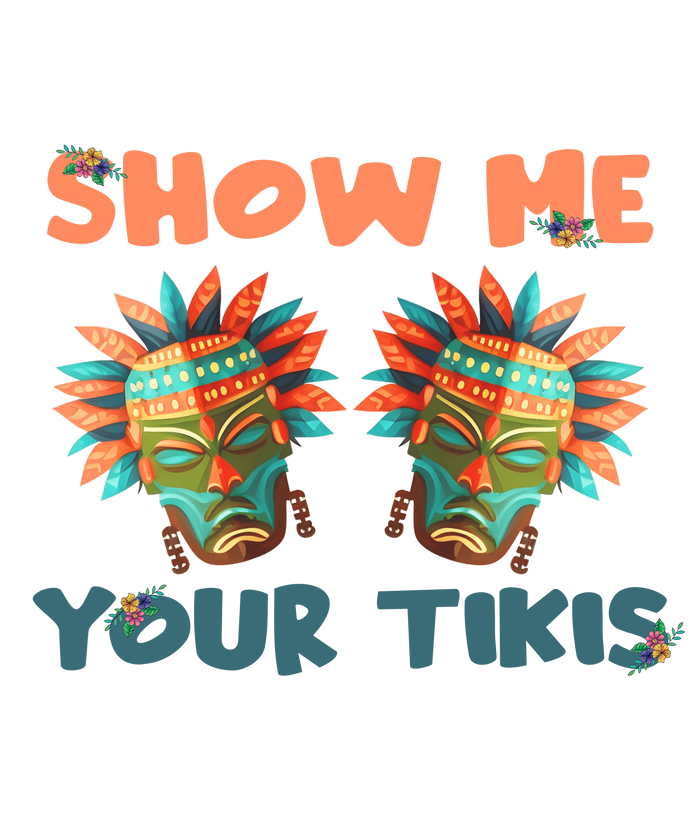 Show Me Your Tikis Design pressed on a garment