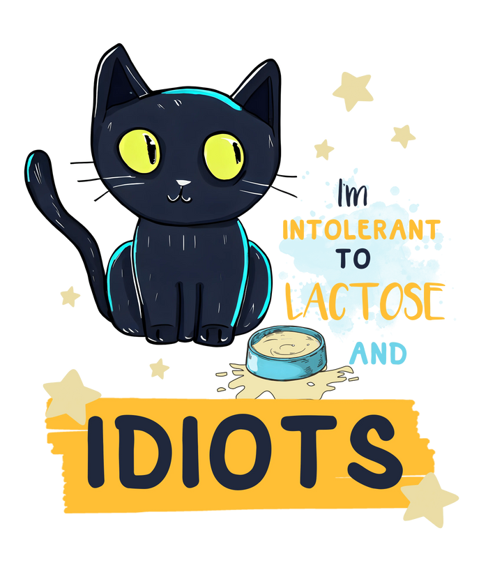 Intolerant to Lactose and Idiots Design pressed on a garment