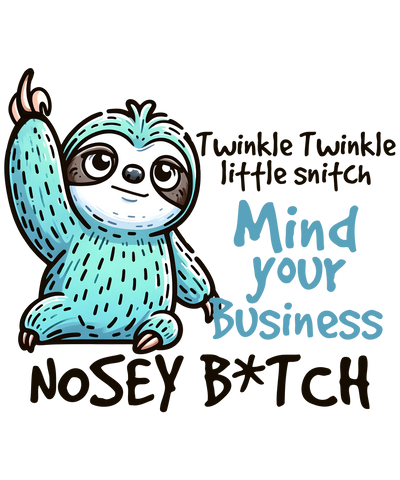 Sarcastic Sloth Design - DTF Ready To Press - DTF Dallas 