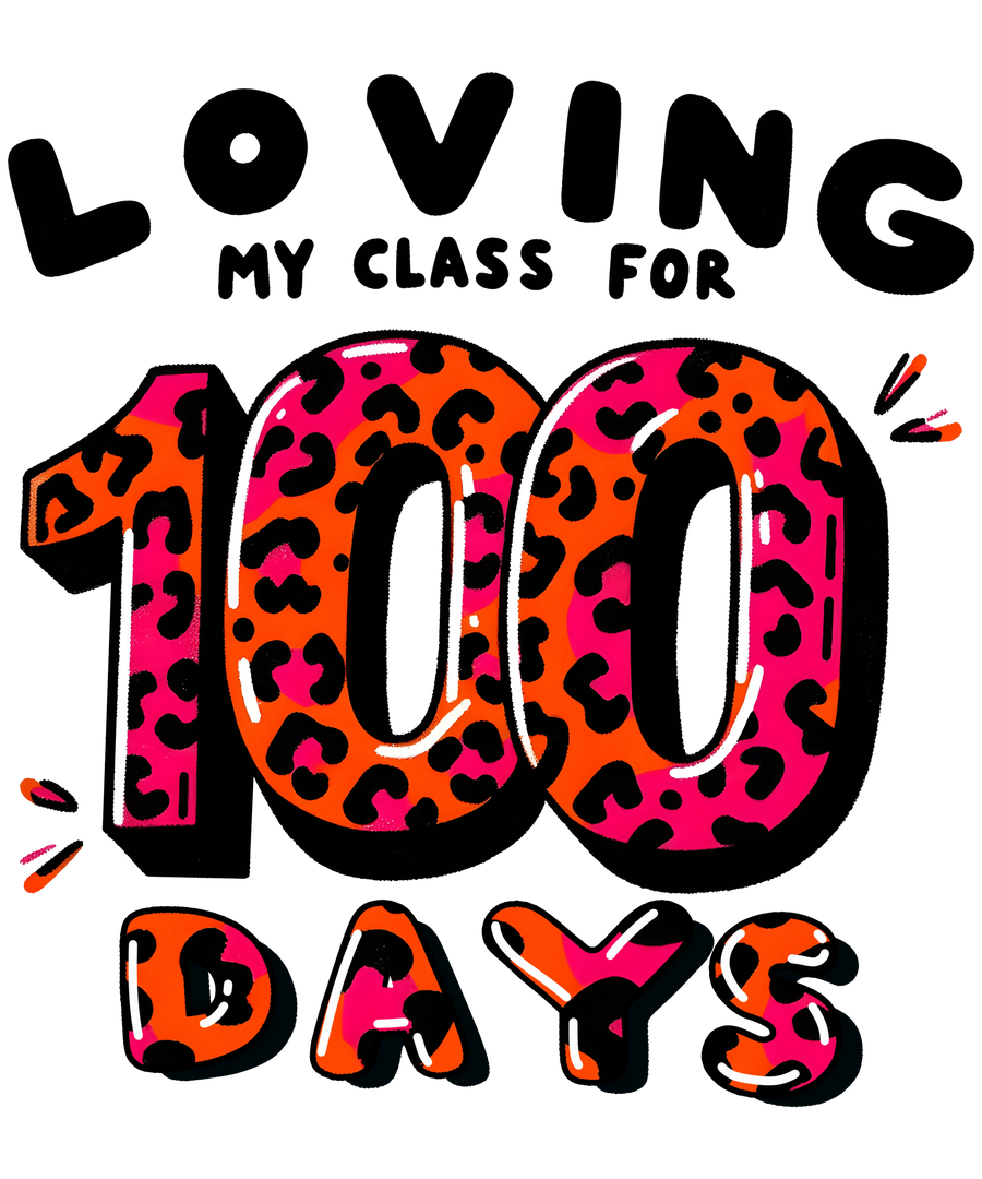 Loving My Class for 100 Days Design | DTF Dallas