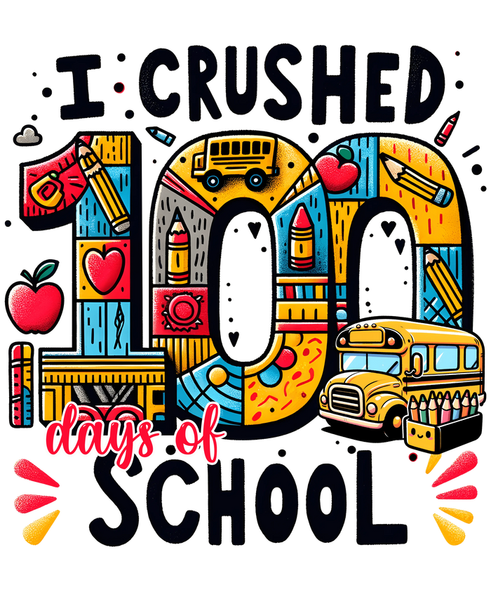 I Crushed 100 Days of School Design pressed on a garment