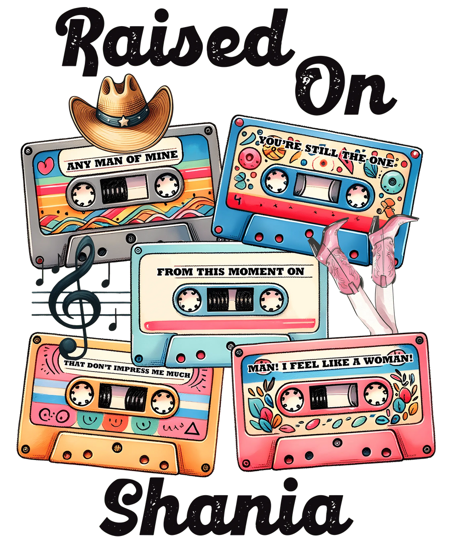 Raised on Shania Western Tape Design | DTF Dallas