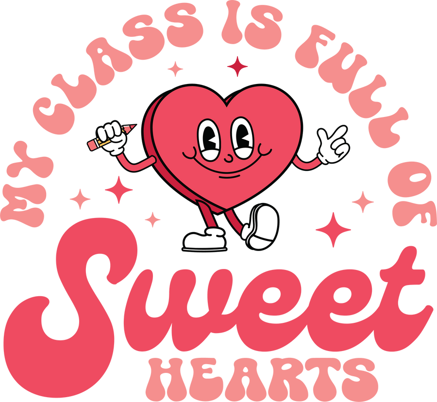 My Class of Full of Sweet Hearts Teacher Design | DTF Dallas