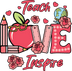 Teach Love Inspire DTF Design Ready to Press V4 | DTF Dallas